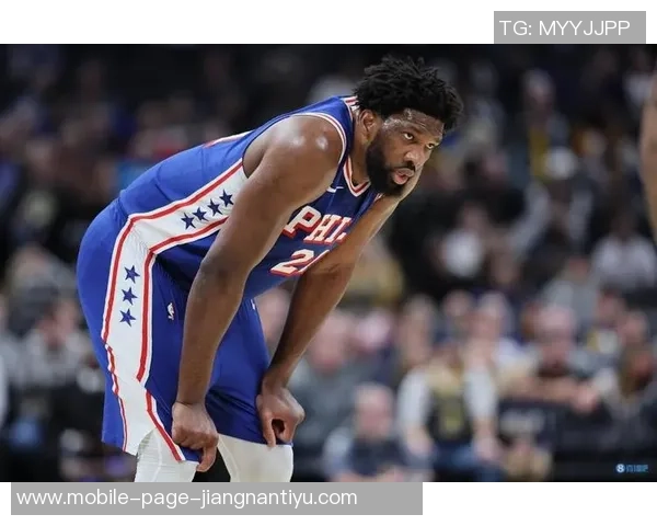 恩比德渴望训练但右膝酸痛纳斯表示将遵循医生建议调整恢复计划